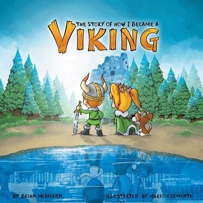 The Story of How I Became a Viking - Brian McFadden - Bøker - Scribbly Trinket - 9781737357117 - 2. august 2021