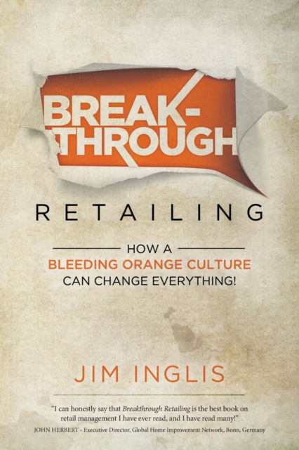 Cover for Jim Inglis · Breakthrough Retailing: How a Bleeding Orange Culture Can Change Everything (Paperback Book) (2021)