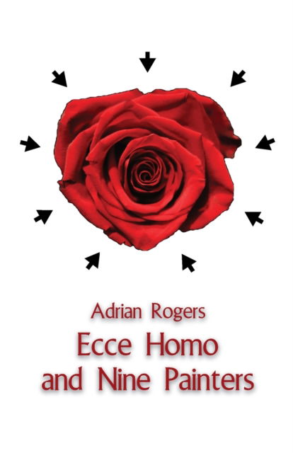 Cover for Adrian Rogers · Ecce Homo and Nine Painters (Paperback Book) (2021)