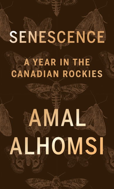 Cover for Amal Alhomsi · Senescence: A Year In the Bow Valley of the Canadian Rockies (Paperback Bog) (2024)