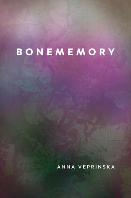 Cover for Anna Veprinska · Bonememory - Brave &amp; Brilliant (Paperback Book) (2025)