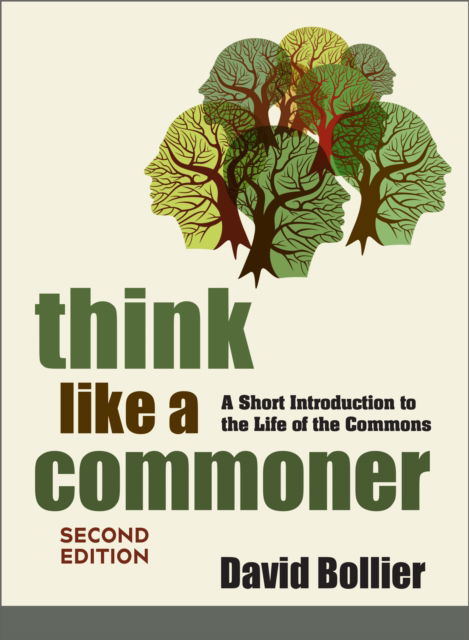 Cover for David Bollier · Think Like a Commoner, Second Edition: A Short Introduction to the Life of the Commons (Pocketbok) [Second edition] (2025)