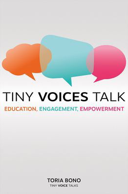 Cover for Toria Bono · Tiny Voices Talk: Education, Engagement, Empowerment (Paperback Bog) (2022)