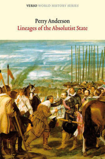 Cover for Perry Anderson · Lineages of the Absolutist State - World History Series (Hardcover Book) (2013)