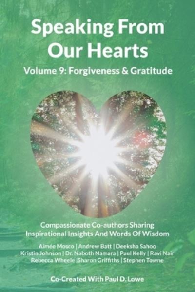 Cover for Paul D Lowe · Speaking From Our Hearts Volume 9 - Forgiveness &amp; Gratitude (Paperback Book) (2022)