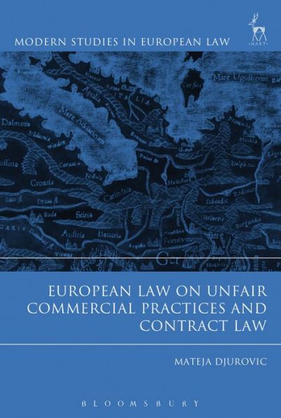 Cover for Durovic, Dr Mateja (City University of Hong Kong) · European Law on Unfair Commercial Practices and Contract Law - Modern Studies in European Law (Hardcover Book) (2016)