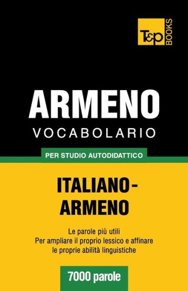 Cover for Andrey Taranov · Vocabolario Italiano-armeno Per Studio Autodidattico - 7000 Parole (Paperback Bog) [Italian edition] (2013)