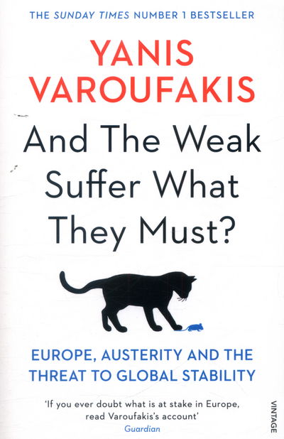 Cover for Yanis Varoufakis · And the Weak Suffer What They Must?: Europe, Austerity and the Threat to Global Stability (Pocketbok) (2017)