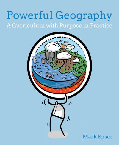 Cover for Mark Enser · Powerful Geography: A curriculum with purpose in practice (Pocketbok) (2021)