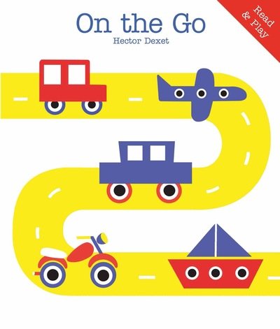 On the Go - Read and Play - Hector Dexet - Books - Hachette Children's Group - 9781786276117 - August 27, 2020