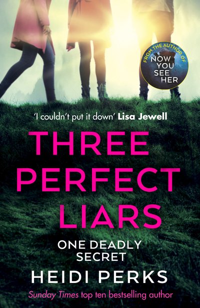 Cover for Heidi Perks · Three Perfect Liars: from the author of Richard &amp; Judy bestseller Now You See Her (Pocketbok) (2020)