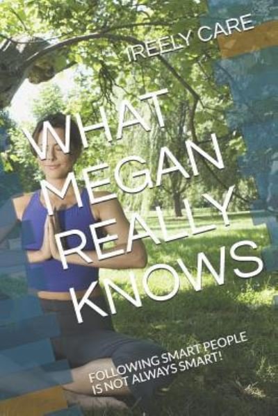 Cover for Ireely Care · What Megan Really Knows (Paperback Bog) (2018)