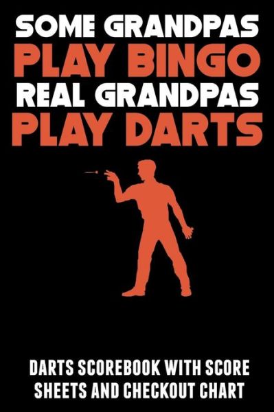 Cover for Kevin Williams · Some Grandpas Play Bingo Real Grandpas Play Darts (Taschenbuch) (2019)