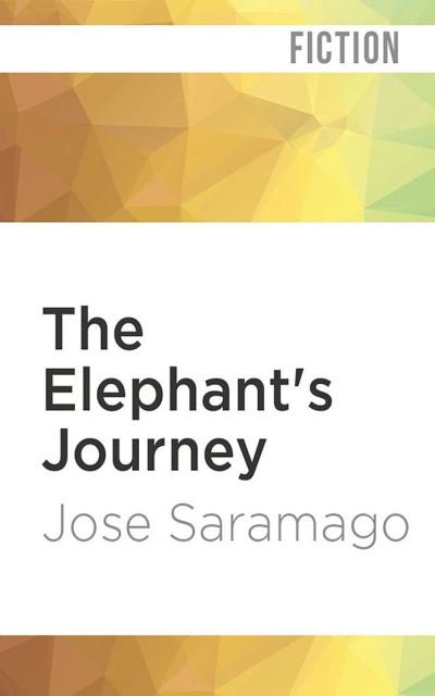 Cover for Jose Saramago · The Elephant's Journey (CD) (2020)
