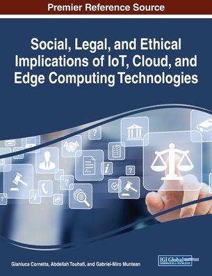 Cover for Gianluca Cornetta · Social, Legal, and Ethical Implications of IoT, Cloud, and Edge Computing Technologies (Paperback Book) (2020)