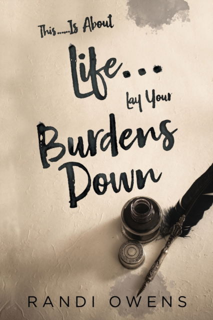 Cover for Randi Owens · This... Is About Life... Lay Your Burdens Down (Taschenbuch) (2023)