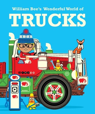 Cover for William Bee · William Bee's Wonderful World of Trucks (Paperback Book) (2019)