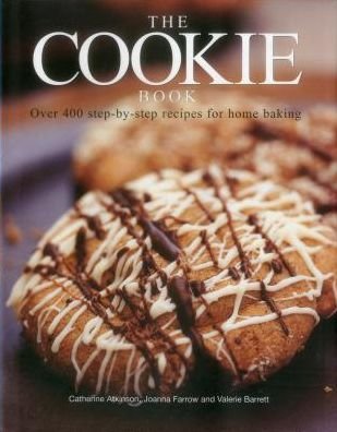 Cover for Catherine Atkinson · The Cookie Book: Over 400 Step-by-Step Recipes for Home Baking (Hardcover Book) (2013)