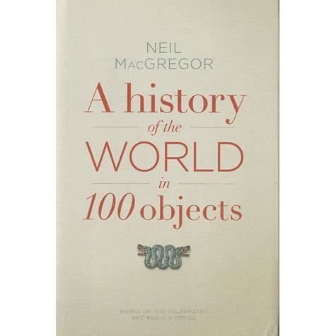 Cover for Neil Macgregor · History of the world in 100 objects (Indbundet Bog) (2011)