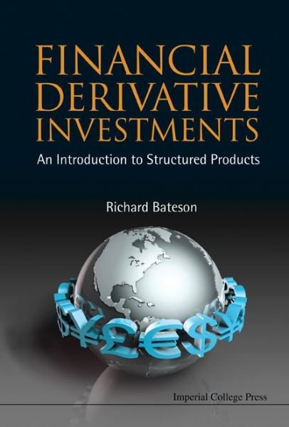 Cover for Bateson, Richard (Bateson Asset Management, Uk) · Financial Derivative Investments: An Introduction To Structured Products (Hardcover Book) (2011)
