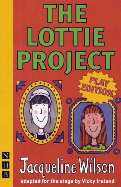 The Lottie Project - NHB Modern Plays - Jacqueline Wilson - Books - Nick Hern Books - 9781854599117 - March 9, 2006