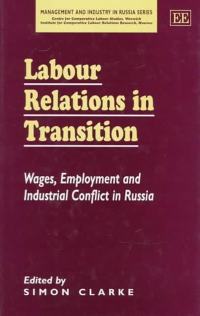 Cover for Simon Clarke · Labour Relations in Transition: Wages, Employment and Industrial Conflict in Russia - Management and Industry in Russia series (Hardcover Book) (1996)