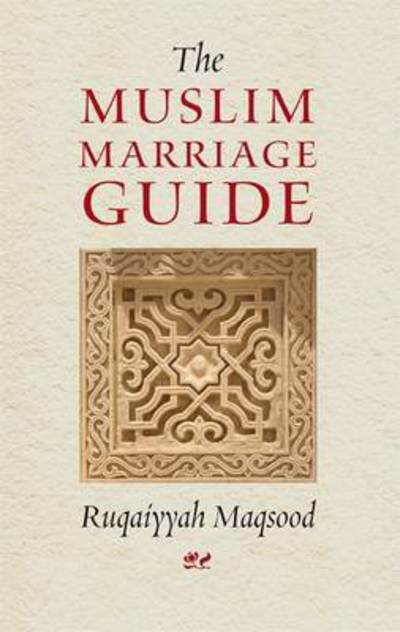 Cover for Ruqaiyyah Waris Maqsood · The Muslim Marriage Guide (Paperback Book) (1995)