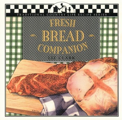 Cover for Liz Clark · Fresh Bread Companion (Paperback Book) (2000)