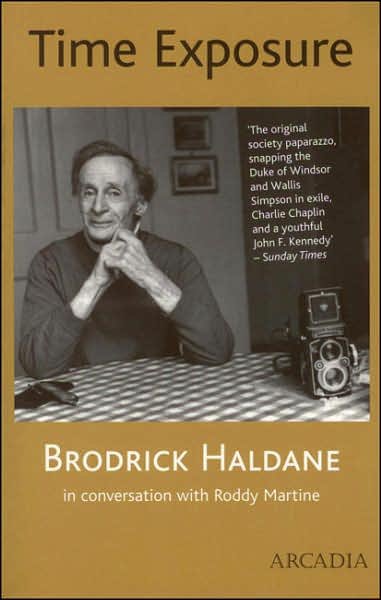 Time Exposure: the Life of Brodrick Haldane, Photographer, 1912-96 - Brodrick Haldane - Bøger - Arcadia Books - 9781900850117 - 21. maj 2004