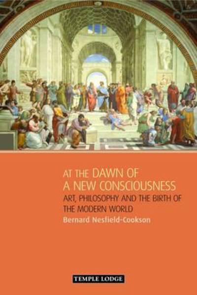 Cover for Bernard Nesfield-Cookson · At the Dawn of a New Consciousness: Art, Philosophy and the Birth of the Modern World (Paperback Book) (2010)