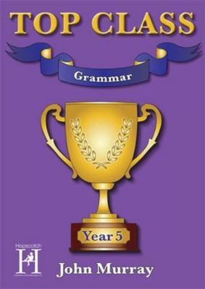 Cover for John Murray · Top Class - Grammar Year 5 - Top Class (Book) (2016)