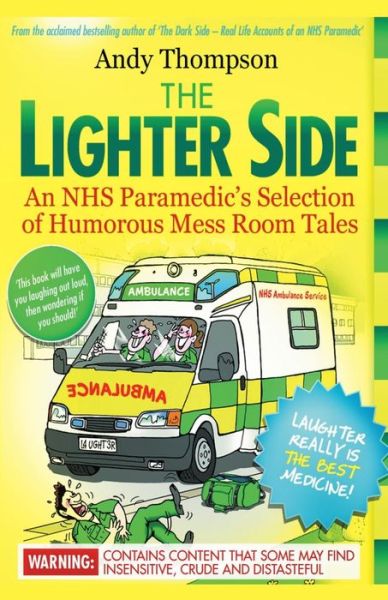 Cover for Andy Thompson · The Lighter Side. An NHS Paramedic's Selection of Humorous Mess Room Tales (Taschenbuch) (2016)