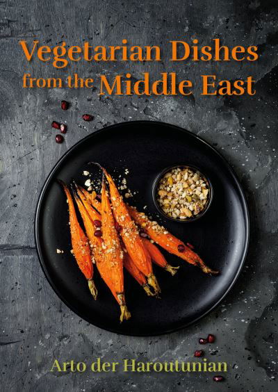 Vegetarian Dishes from the Middle East - Arto der Haroutunian - Books - Grub Street Publishing - 9781911667117 - May 28, 2021