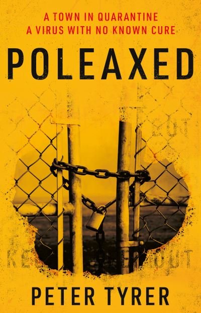 Poleaxed - Peter Tyrer - Books - The Book Guild Ltd - 9781913551117 - October 15, 2020