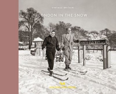Cover for Hoxton Mini Press · London in the Snow: 1930-1970 - Vintage Britain (Hardcover Book) (2021)