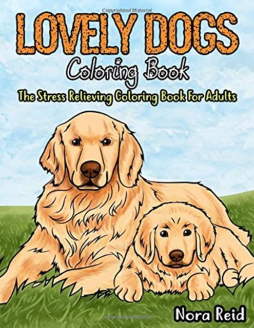 Cover for Ashley Pearson · Lovely Dogs Coloring Book The Stress Relieving Coloring Book For Adults (Pocketbok) (2020)