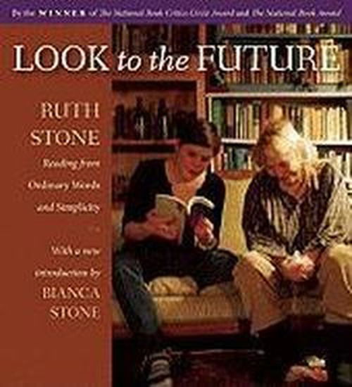 Cover for Ruth Stone · Look to the Future: Ruth Stone Reading from Ordinary Words and Simplicity (Hörbuch (CD)) [Cdr edition] (2012)