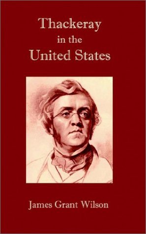 Cover for James Grant Wilson · Thackeray in the United States (Taschenbuch) (2002)