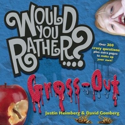 Cover for Justin Heimberg · Would You Rather...?: Gross Out: Over 300 Crazy Questions plus extra pages to make up your own! - Would You Rather...? (Paperback Book) (2008)