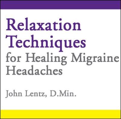 Cover for John D Lentz · Relaxation Techniques for Healing Migraine Headaches (Audiobook (CD)) (2015)