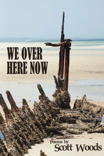 Cover for International Joint Commission · We Over Here Now: Poems by Scott Woods (Paperback Book) (2013)