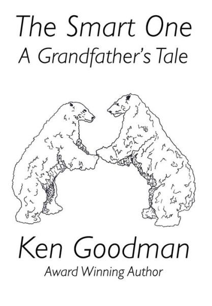 Cover for Ken Goodman · The Smart One: a Grandfather's Tale (Innbunden bok) (2015)