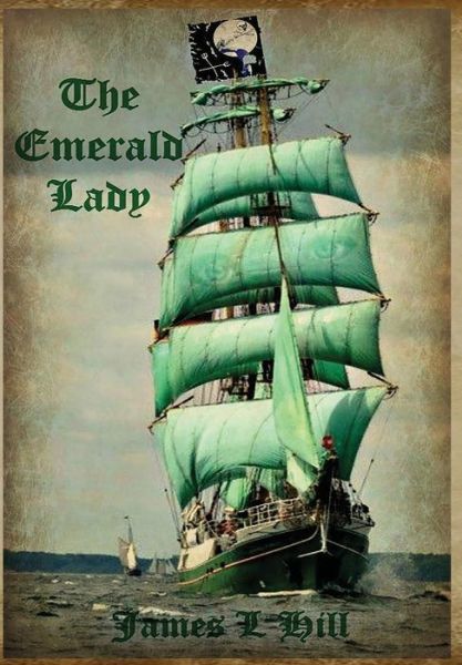 Cover for James L Hill · The Emerald Lady (Hardcover Book) (2015)