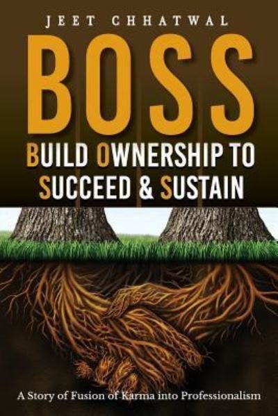 Cover for Jeet Chhatwal · BOSS - Build Ownership to Succeed &amp; Sustain (Paperback Book) (2016)