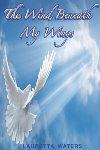 Cover for Lauretta Waters · The Wind Beneath My Wings (Paperback Book) (2018)