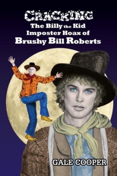 Cover for Gale Cooper · Cracking the Billy the Kid Imposter Hoax of Brushy Bill Roberts (Paperback Book) (2020)