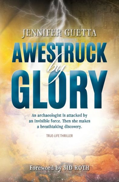 Cover for Jennifer Guetta · Awestruck by Glory: True-life Thriller. An archaeologist is attacked by an invisible force. Then she makes a breathtaking discovery. (Paperback Book) (2021)