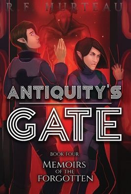 Cover for R F Hurteau · Antiquity's Gate: Memoirs of the Forgotten - Antiquity's Gate (Hardcover Book) (2019)