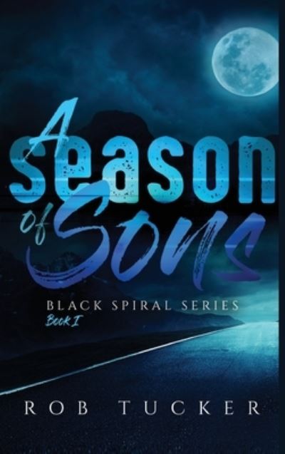 Cover for Rob Tucker · A Season of Sons (Hardcover Book) (2021)