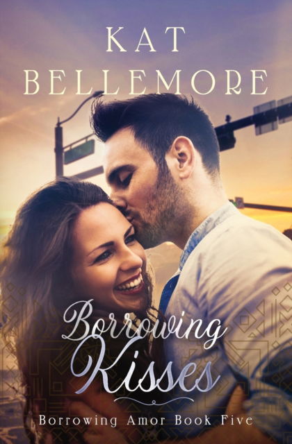 Cover for Kat Bellemore · Borrowing Kisses - Borrowing Amor (Paperback Book) (2019)